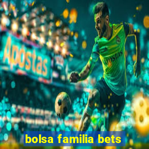 bolsa familia bets